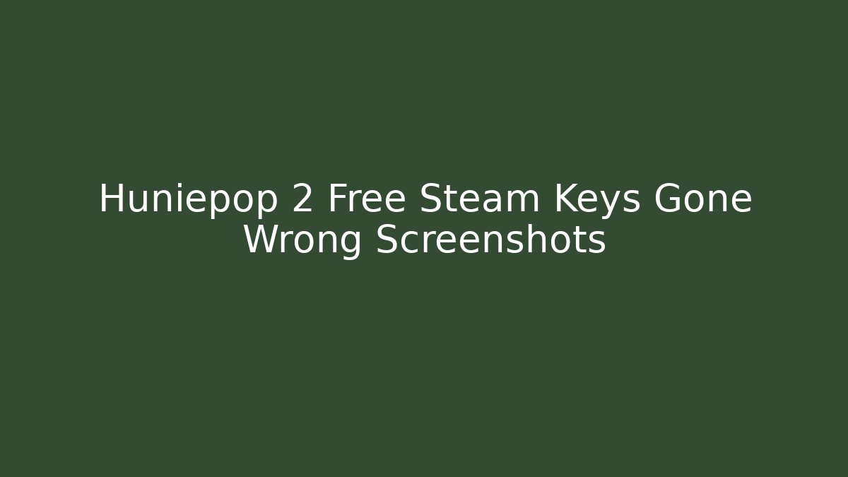 Huniepop 2 Free Steam Keys Gone Wrong Screenshots