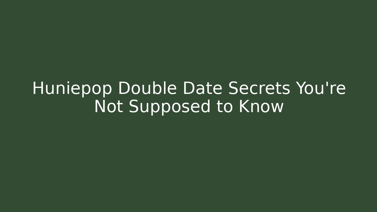 Huniepop Double Date Secrets You’re Not Supposed to Know