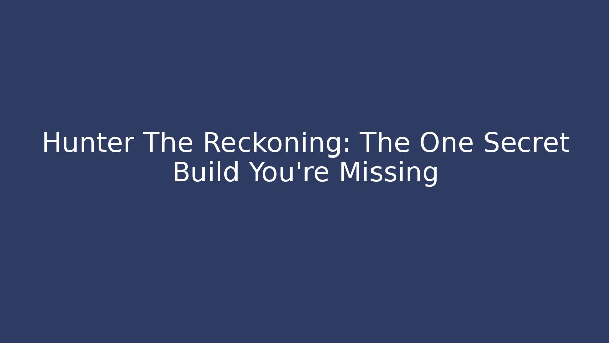Hunter The Reckoning: The One Secret Build You're Missing