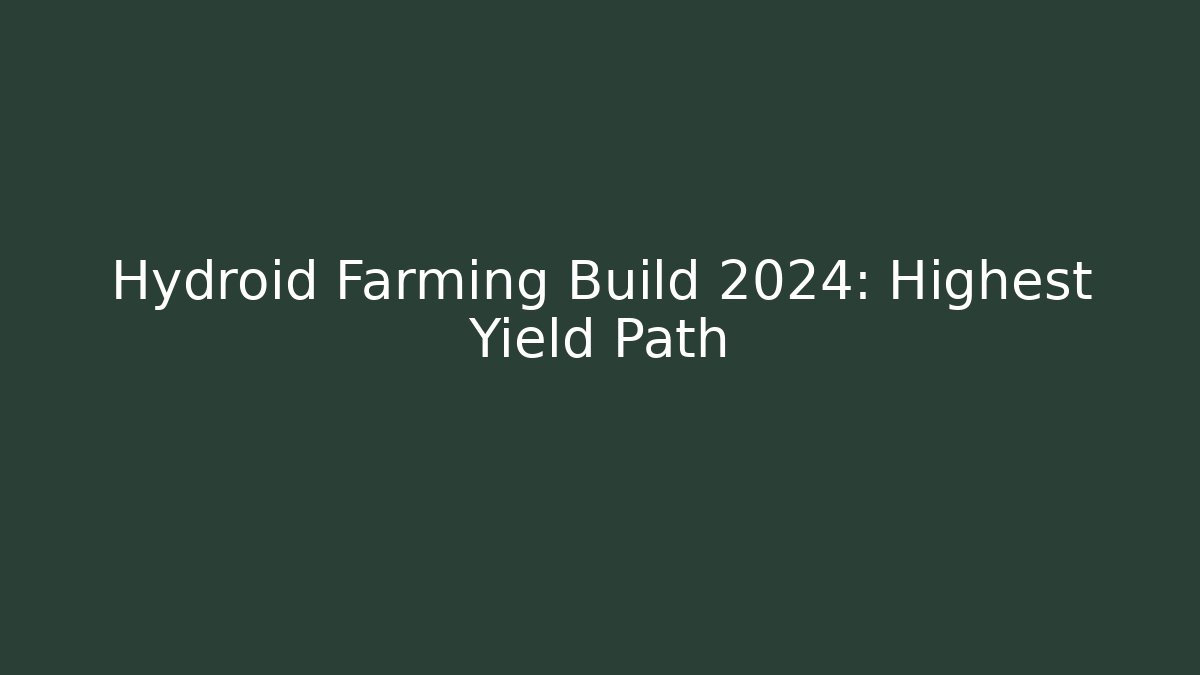 Hydroid Farming Build 2024: Highest Yield Path