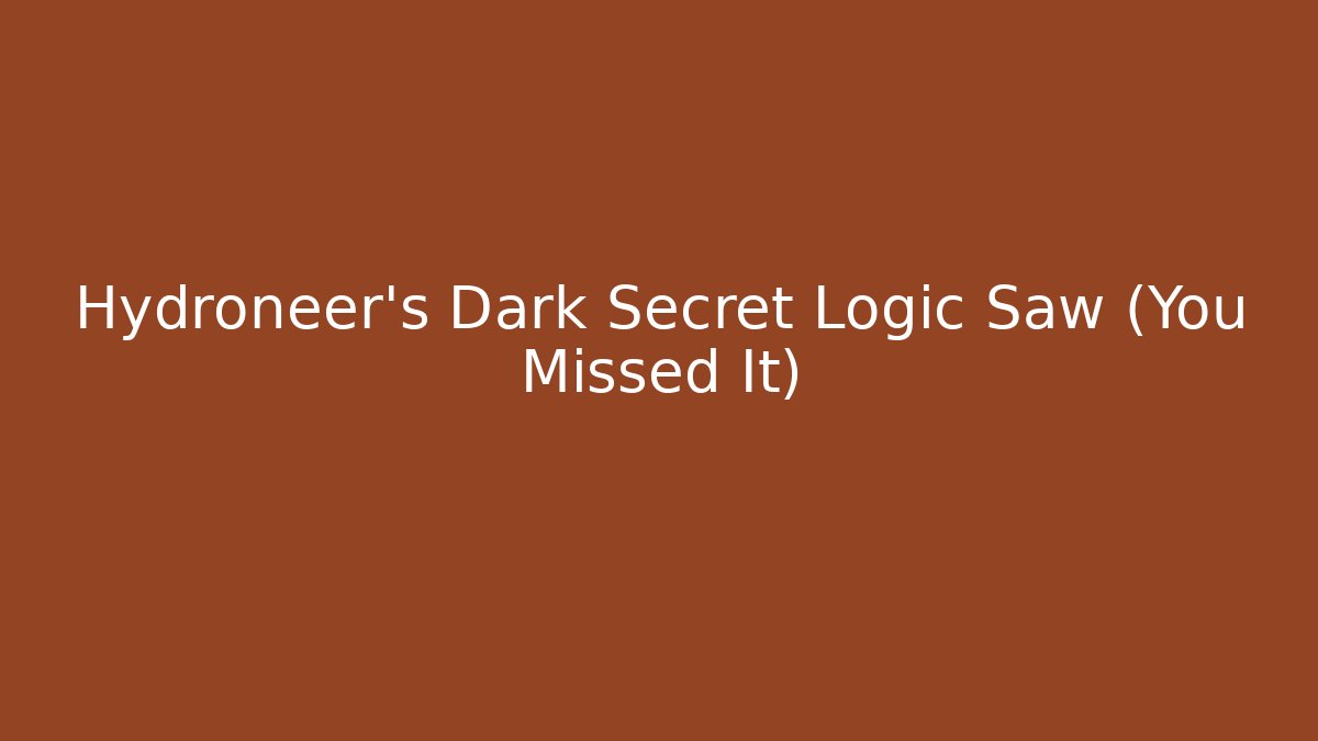 Hydroneer’s Dark Secret Logic Saw (You Missed It) - Critter Realm