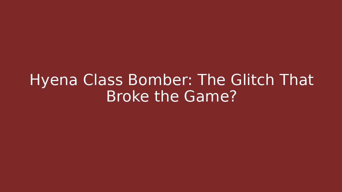 Hyena Class Bomber: The Glitch That Broke the Game? - Critter Realm