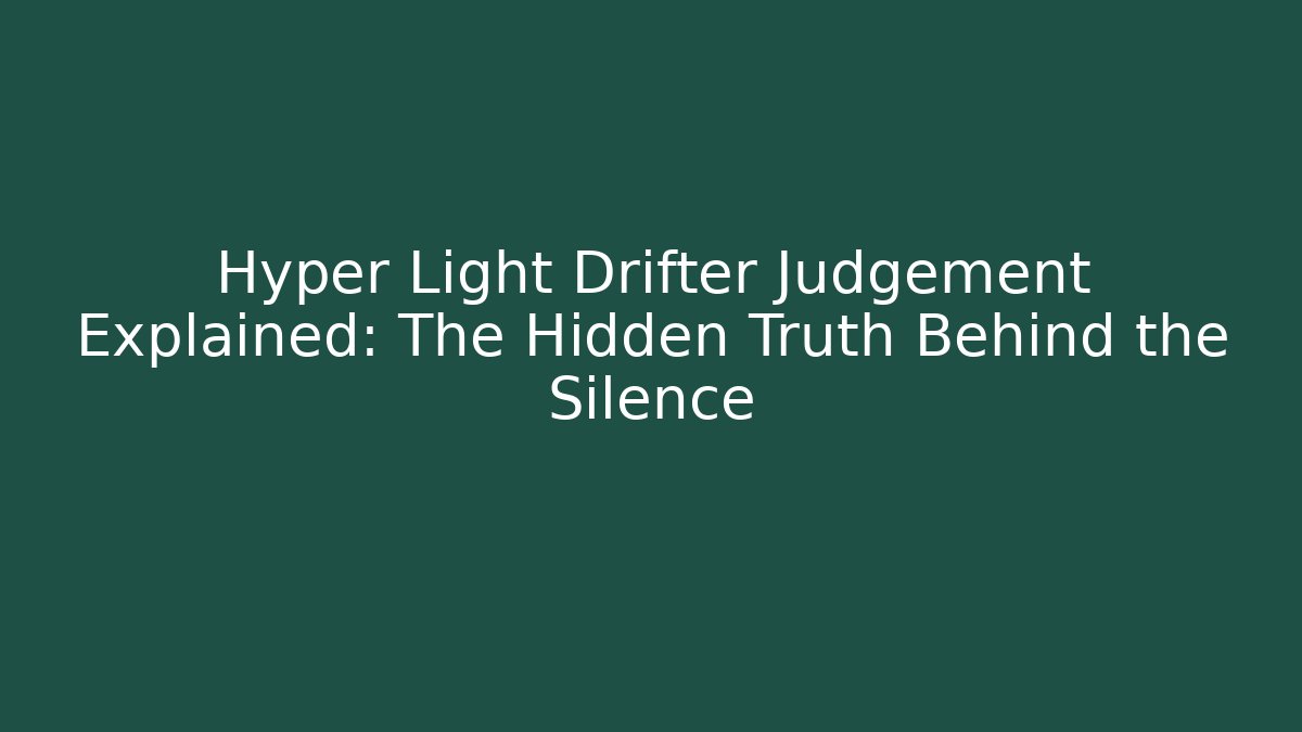 Hyper Light Drifter Judgement Explained: The Hidden Truth Behind the Silence