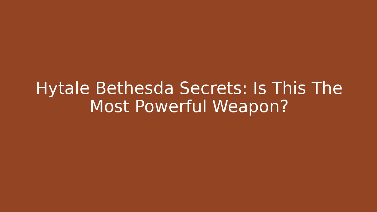 Hytale Bethesda Secrets: Is This The Most Powerful Weapon?