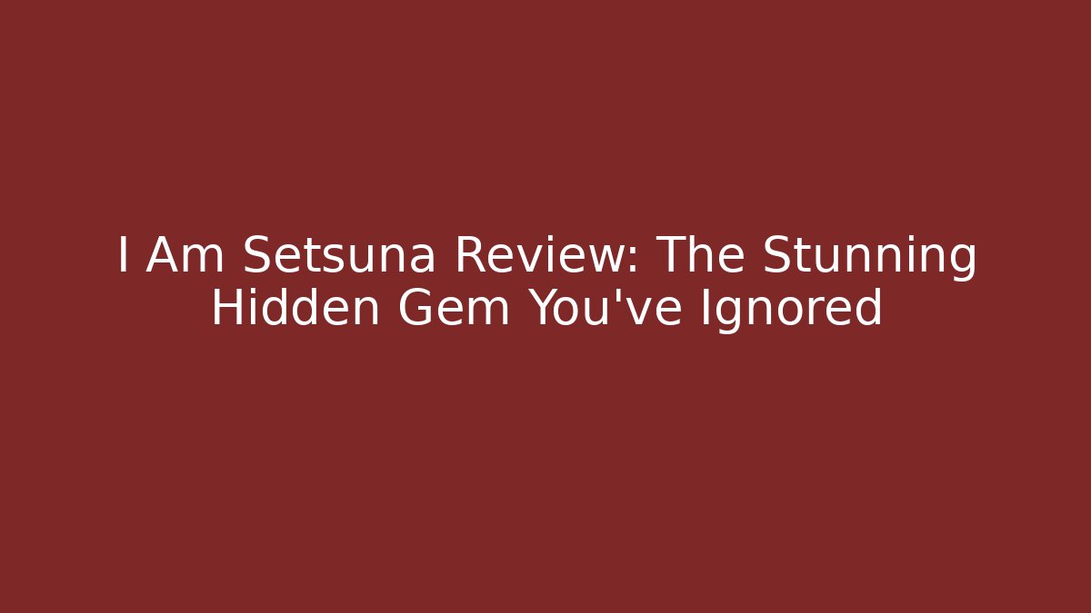 I Am Setsuna Review: The Stunning Hidden Gem You've Ignored