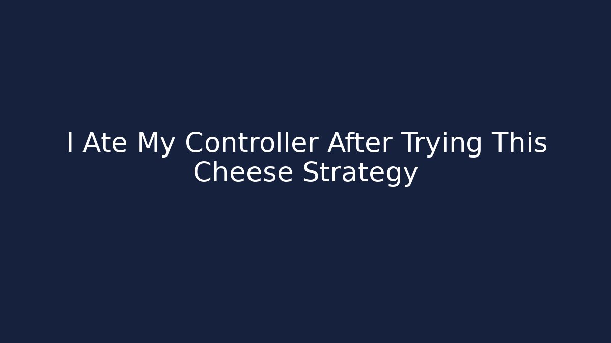 I Ate My Controller After Trying This Cheese Strategy - Critter Realm