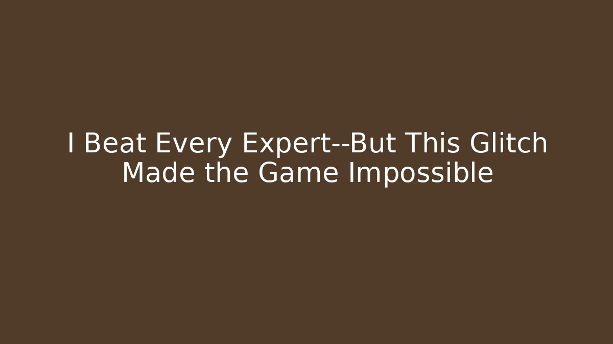 I Beat Every Expert—But This Glitch Made the Game Impossible - Critter Realm