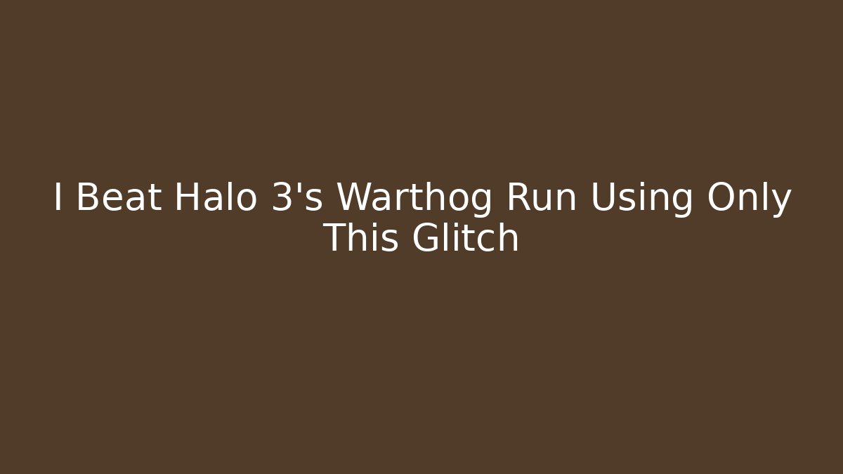 I Beat Halo 3's Warthog Run Using Only This Glitch