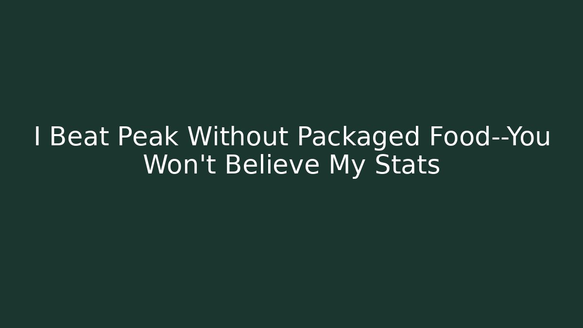 I Beat Peak Without Packaged Food—You Won't Believe My Stats - Critter Realm