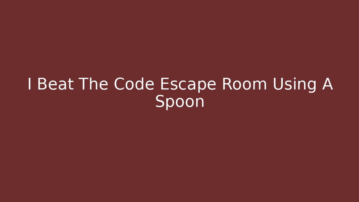 I Beat The Code Escape Room Using A Spoon - Critter Realm