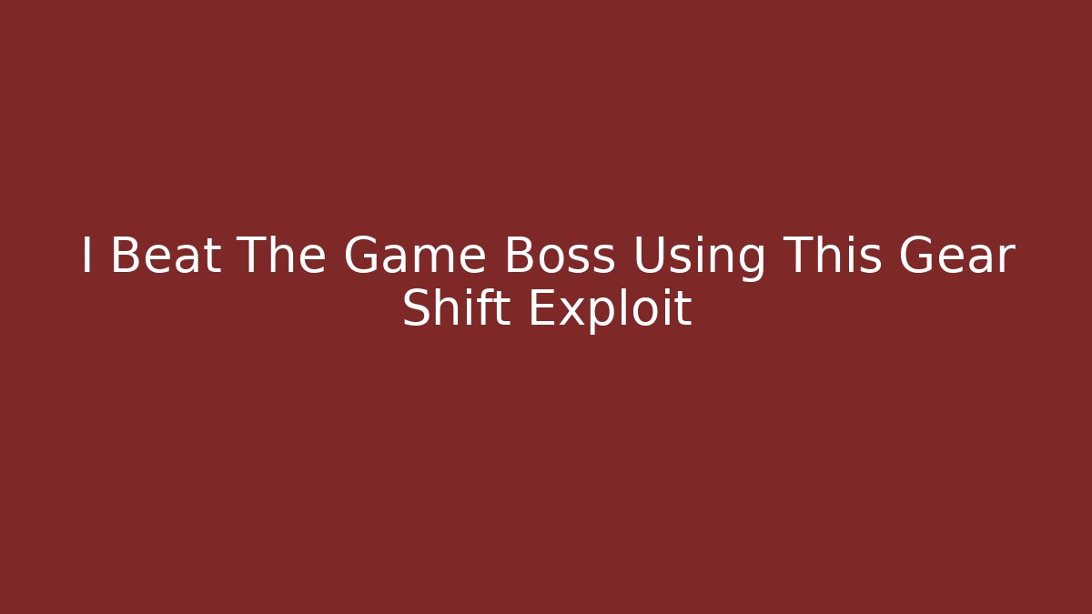 I Beat The Game Boss Using This Gear Shift Exploit - Critter Realm