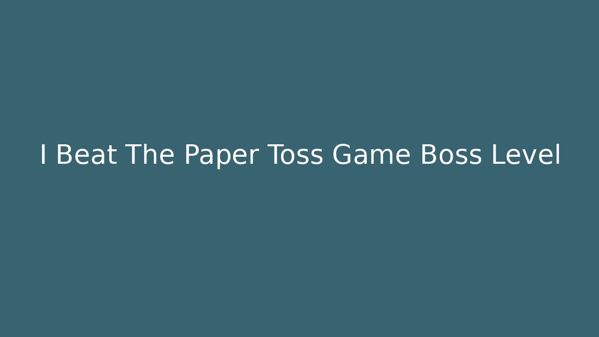 I Beat The Paper Toss Game Boss Level - Critter Realm