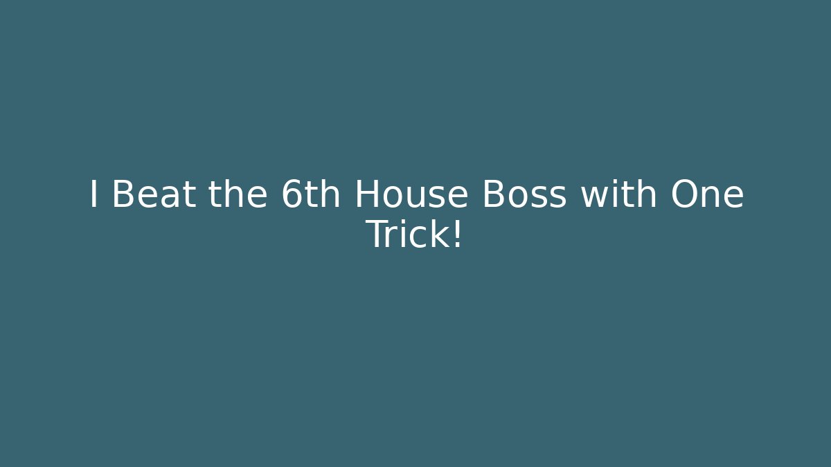 I Beat the 6th House Boss with One Trick! - Critter Realm