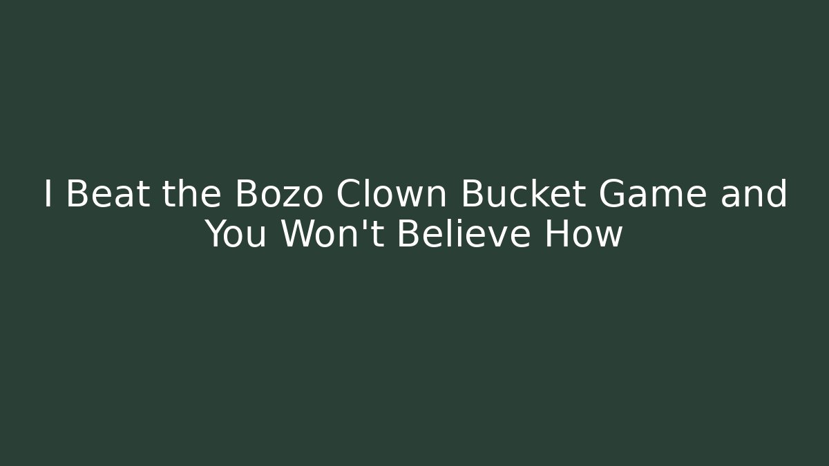 I Beat the Bozo Clown Bucket Game and You Won't Believe How