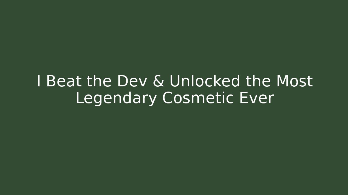 I Beat the Dev & Unlocked the Most Legendary Cosmetic Ever