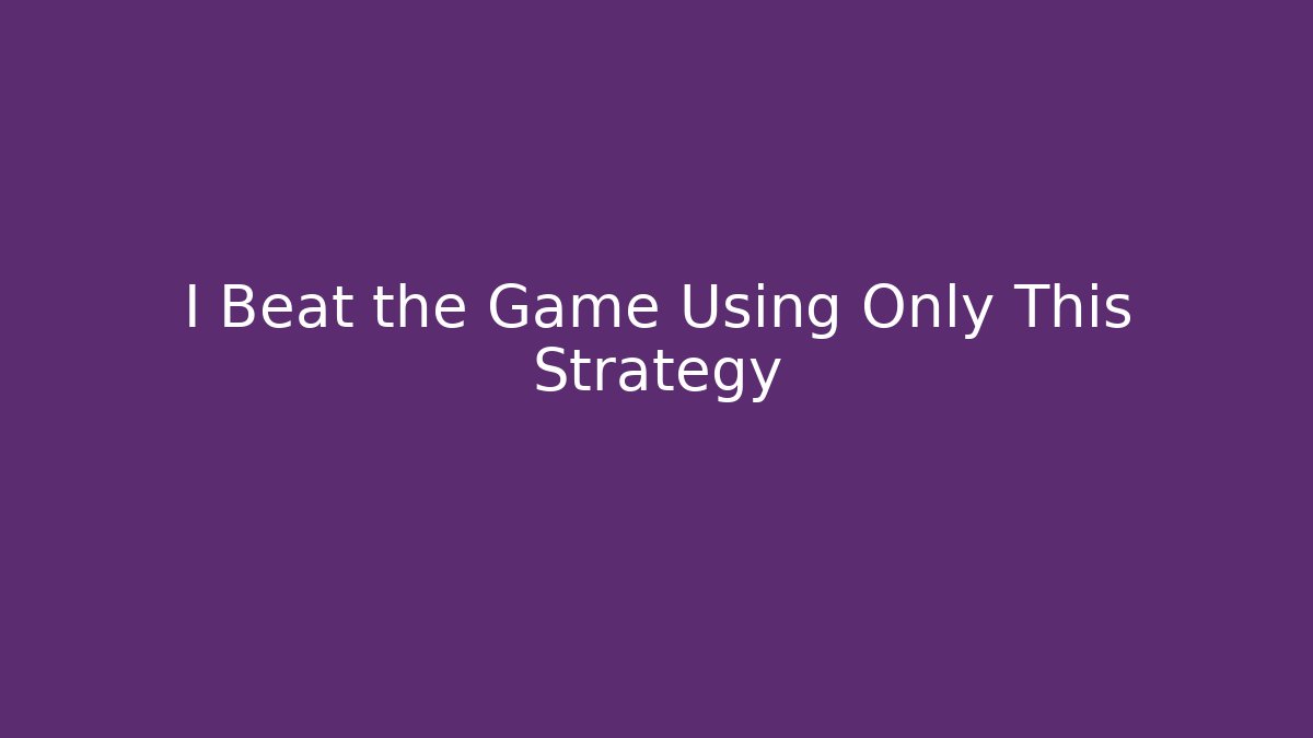 I Beat the Game Using Only This Strategy - Critter Realm