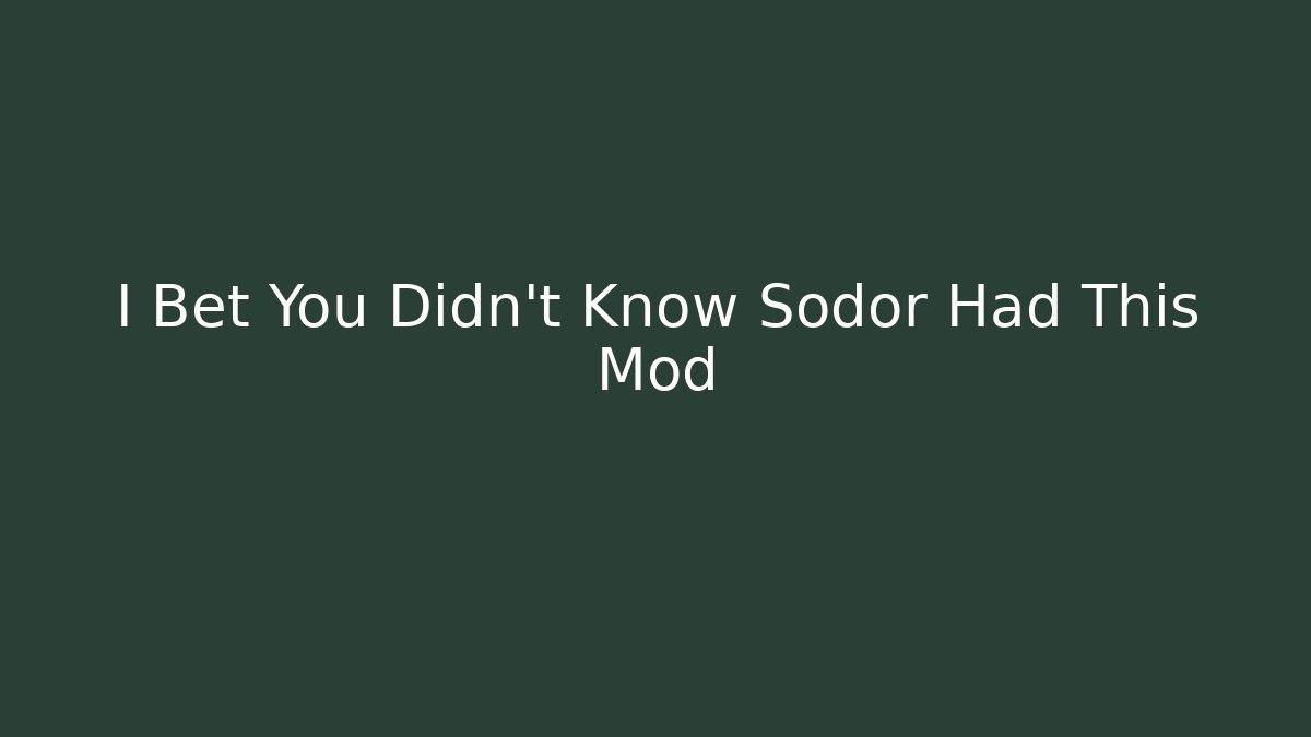 I Bet You Didn't Know Sodor Had This Mod