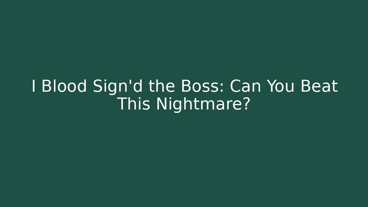 I Blood Sign'd the Boss: Can You Beat This Nightmare? - Critter Realm