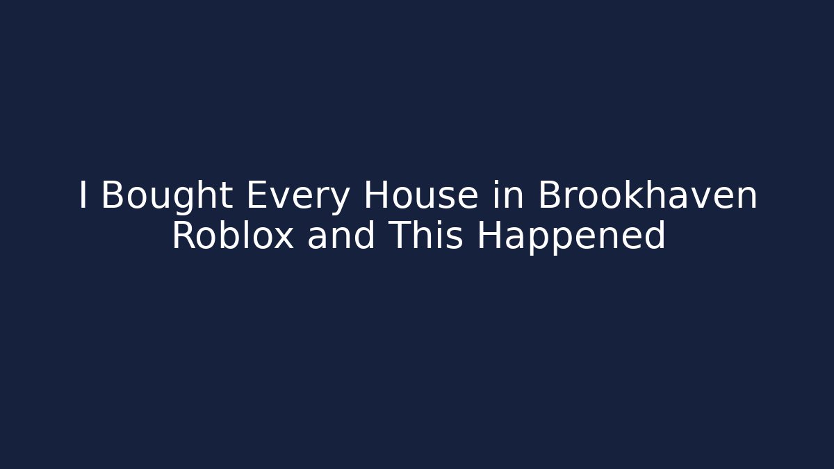 I Bought Every House in Brookhaven Roblox and This Happened - Critter Realm