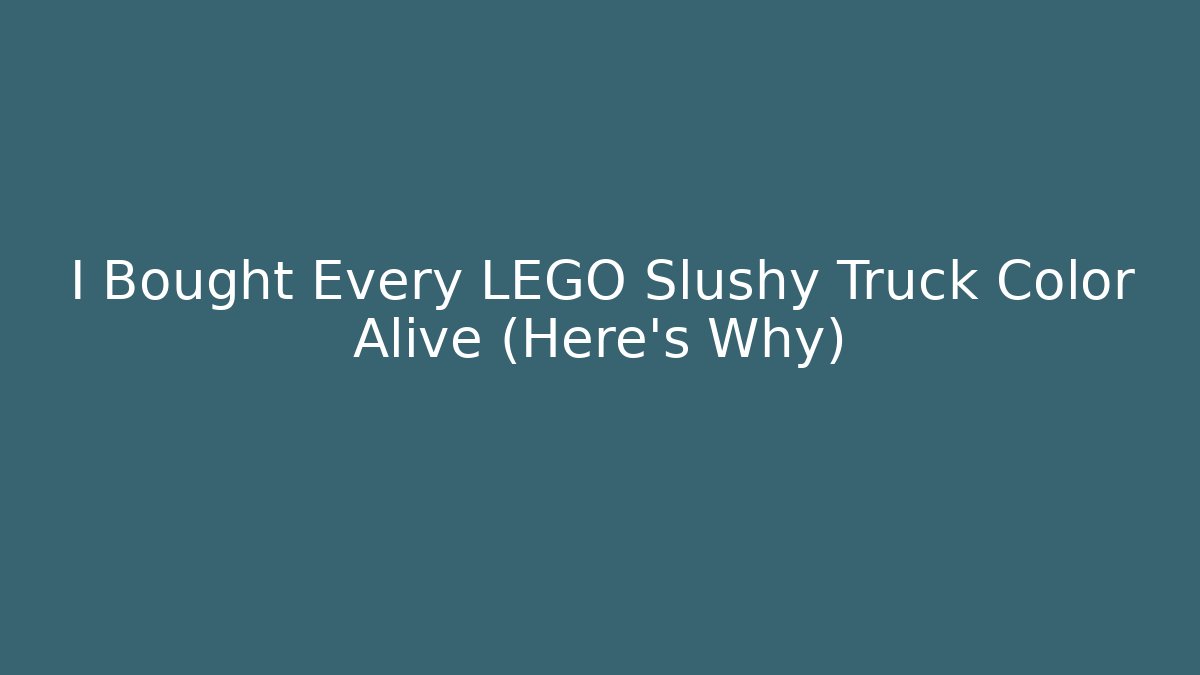 I Bought Every LEGO Slushy Truck Color Alive (Here's Why)