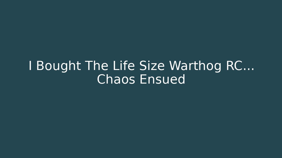 I Bought The Life Size Warthog RC... Chaos Ensued