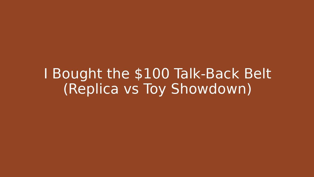 I Bought the $100 Talk-Back Belt (Replica vs Toy Showdown)