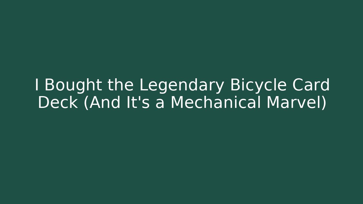I Bought the Legendary Bicycle Card Deck (And It’s a Mechanical Marvel) - Critter Realm