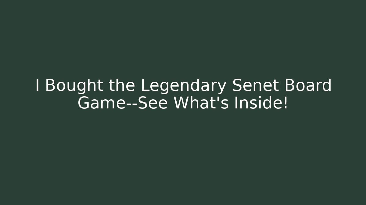 I Bought the Legendary Senet Board Game—See What’s Inside!