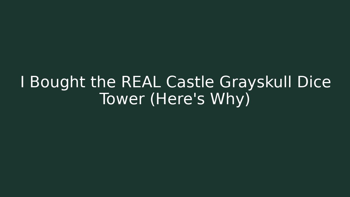 I Bought the REAL Castle Grayskull Dice Tower (Here's Why)