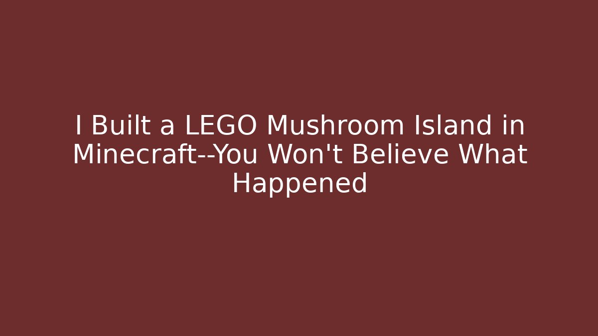 I Built a LEGO Mushroom Island in Minecraft—You Won't Believe What Happened