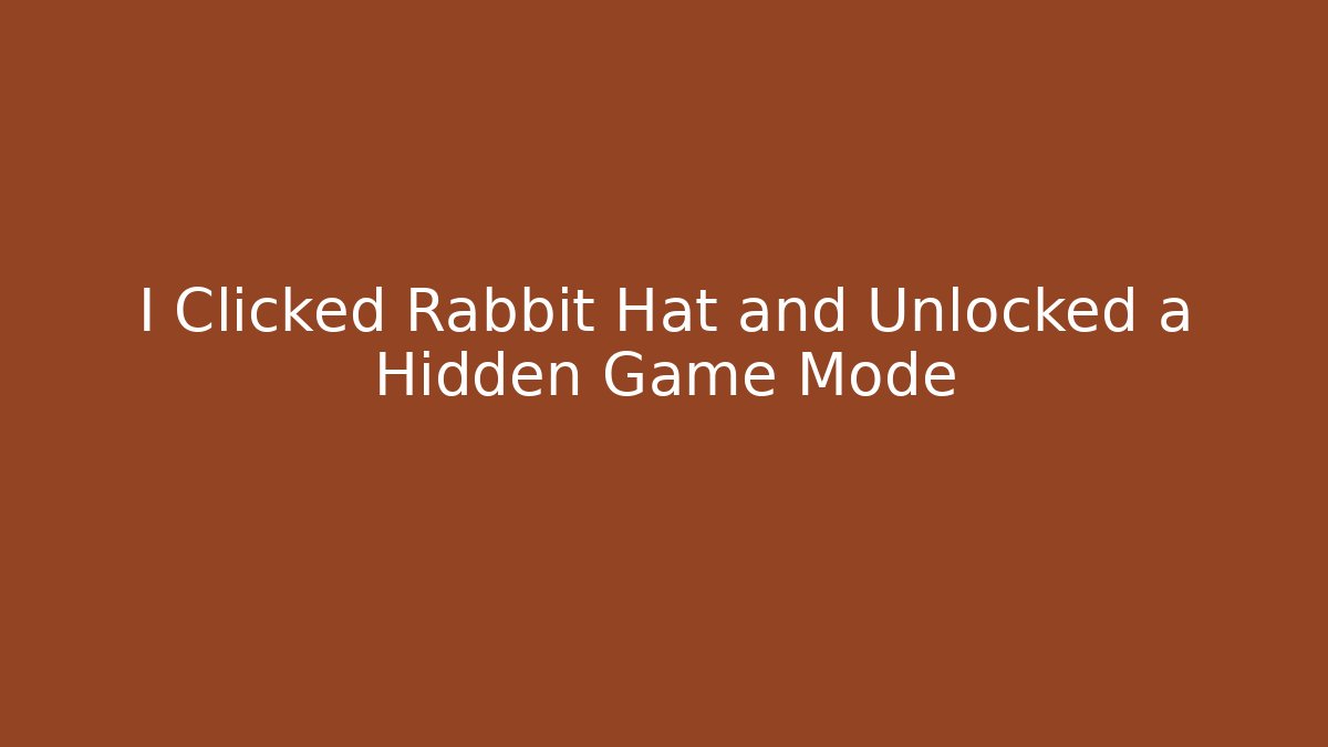 I Clicked Rabbit Hat and Unlocked a Hidden Game Mode
