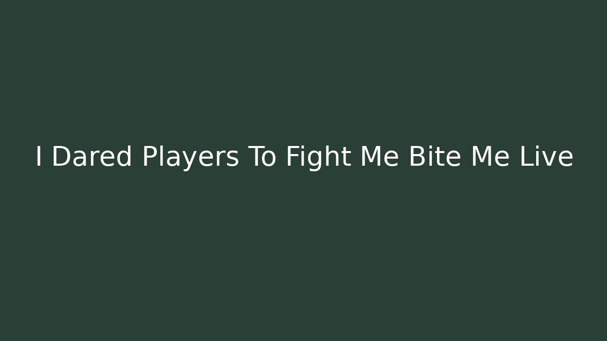 I Dared Players To Fight Me Bite Me Live - Critter Realm