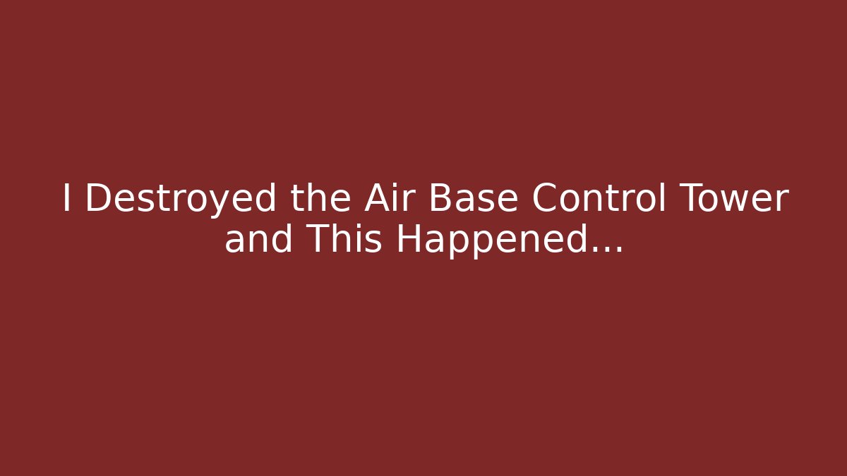 I Destroyed the Air Base Control Tower and This Happened… - Critter Realm