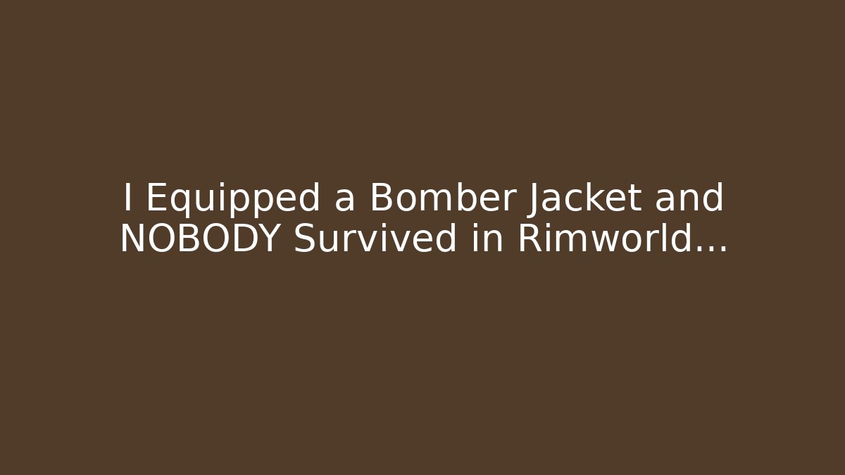 I Equipped a Bomber Jacket and NOBODY Survived in Rimworld...