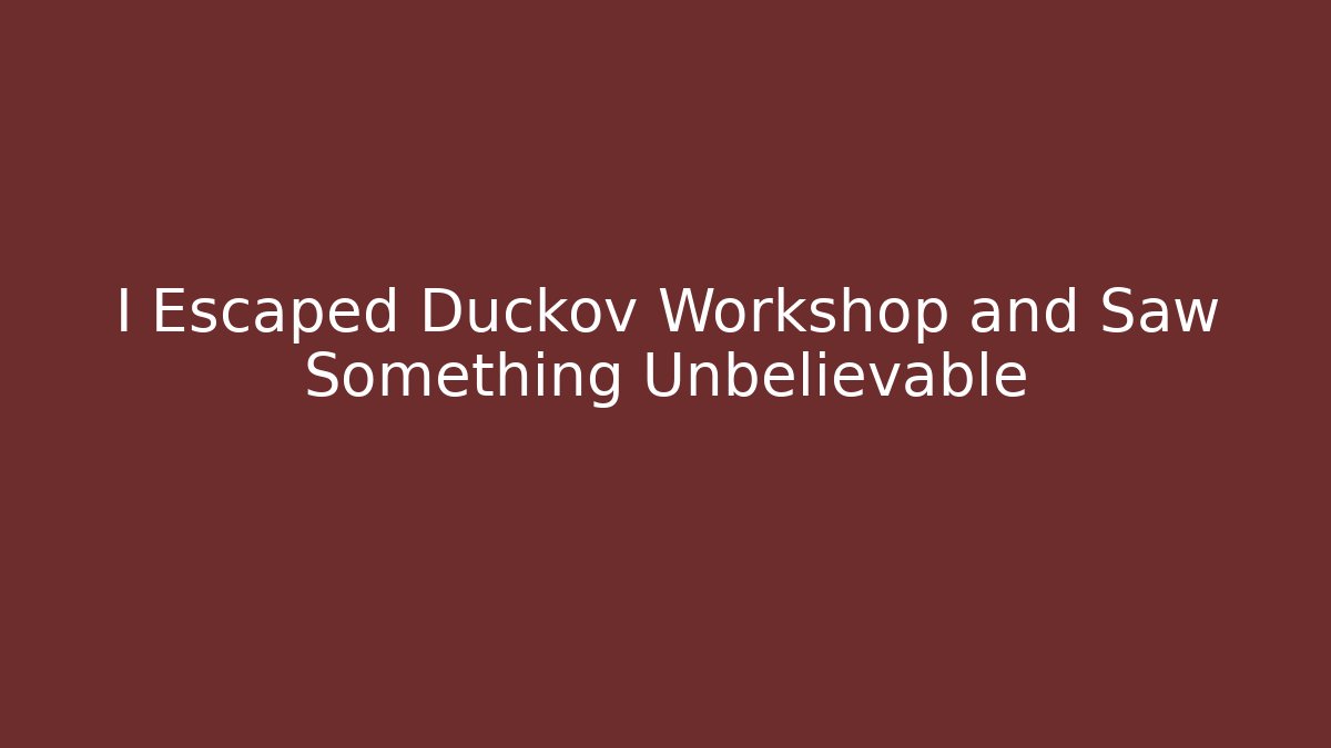 I Escaped Duckov Workshop and Saw Something Unbelievable