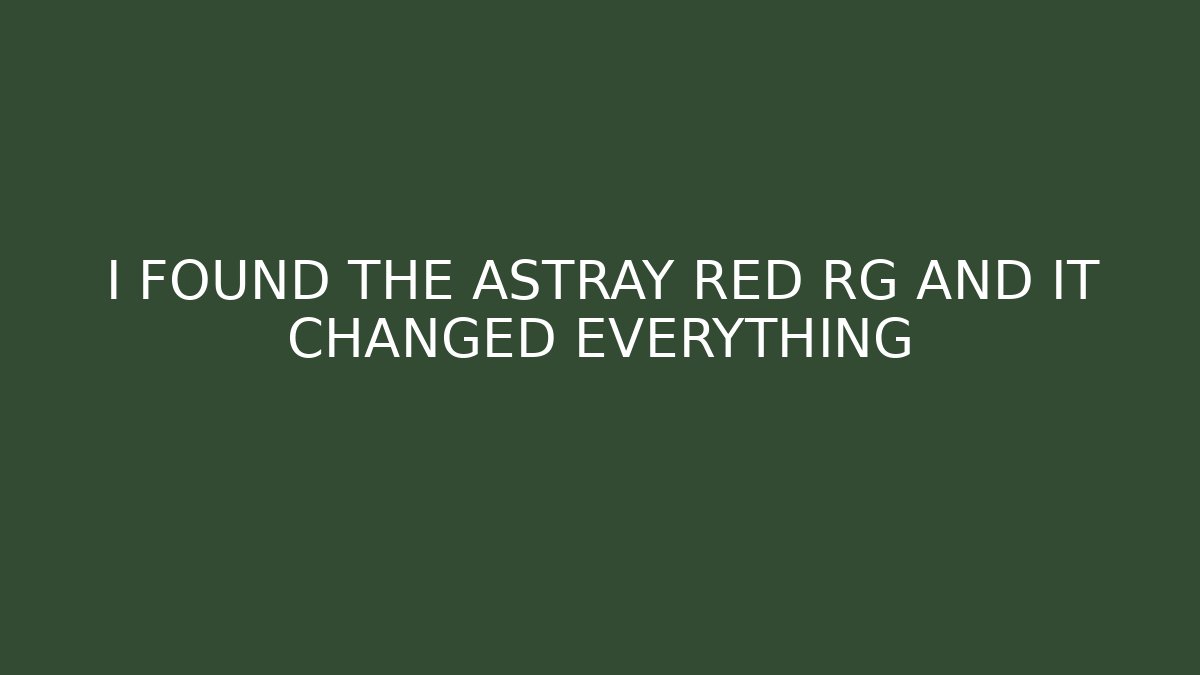 I FOUND THE ASTRAY RED RG AND IT CHANGED EVERYTHING