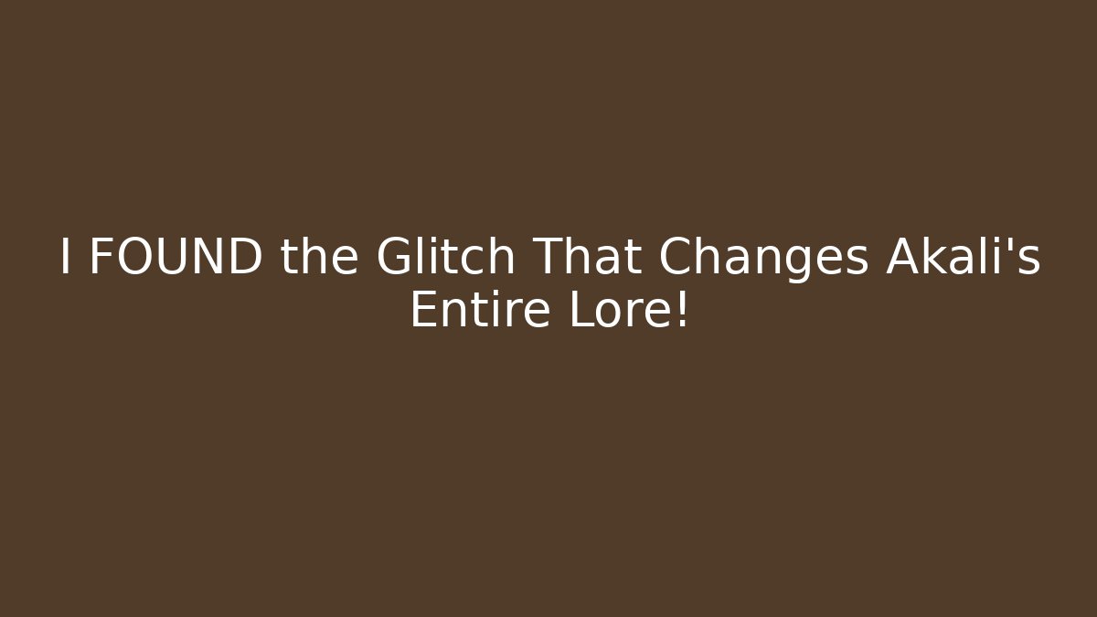 I FOUND the Glitch That Changes Akali's Entire Lore!