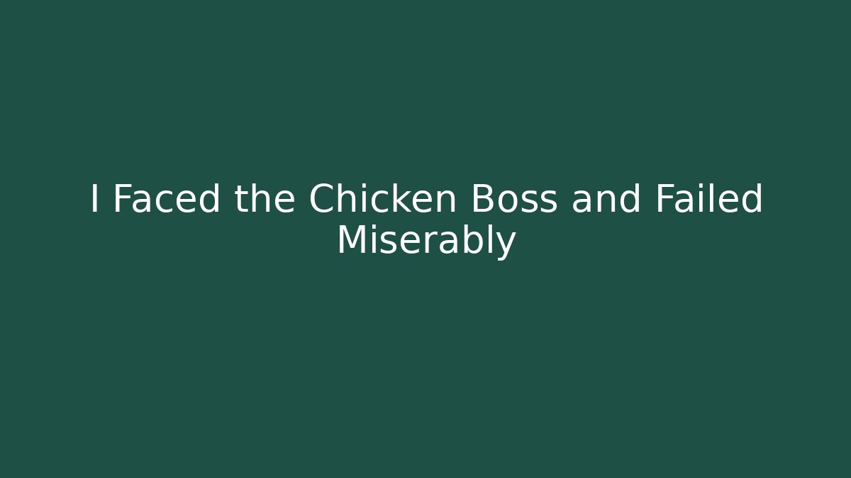 I Faced the Chicken Boss and Failed Miserably - Critter Realm