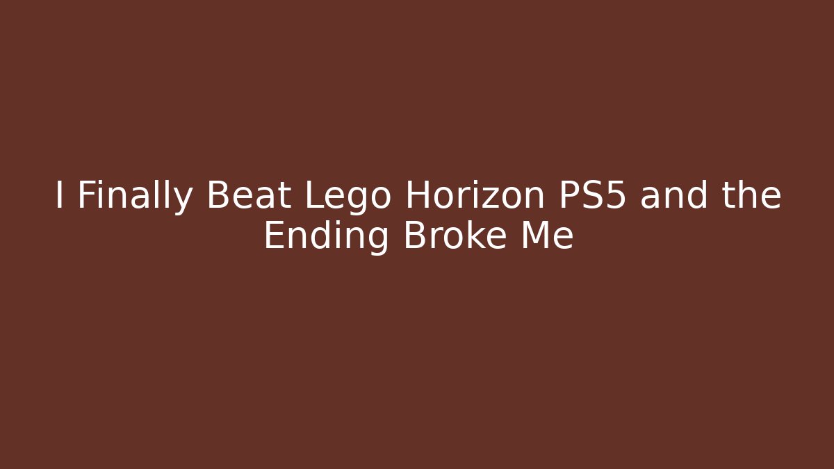 I Finally Beat Lego Horizon PS5 and the Ending Broke Me