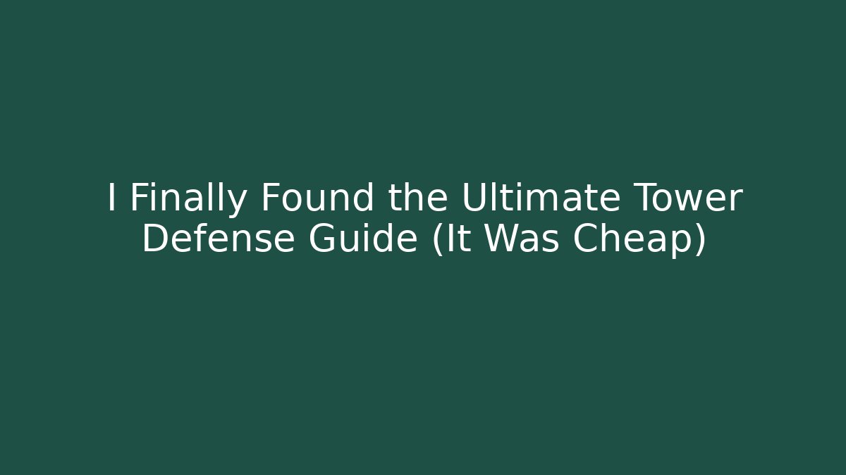 I Finally Found the Ultimate Tower Defense Guide (It Was Cheap) - Critter Realm