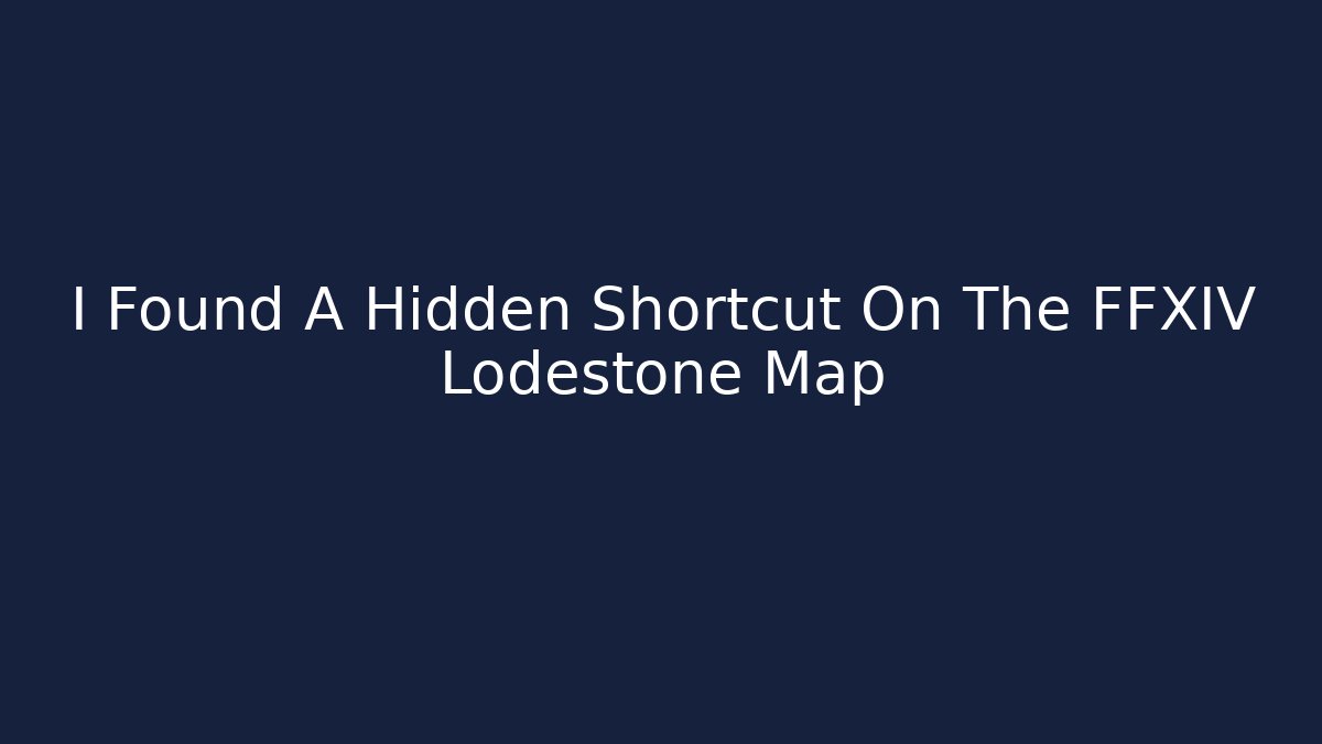 I Found A Hidden Shortcut On The FFXIV Lodestone Map