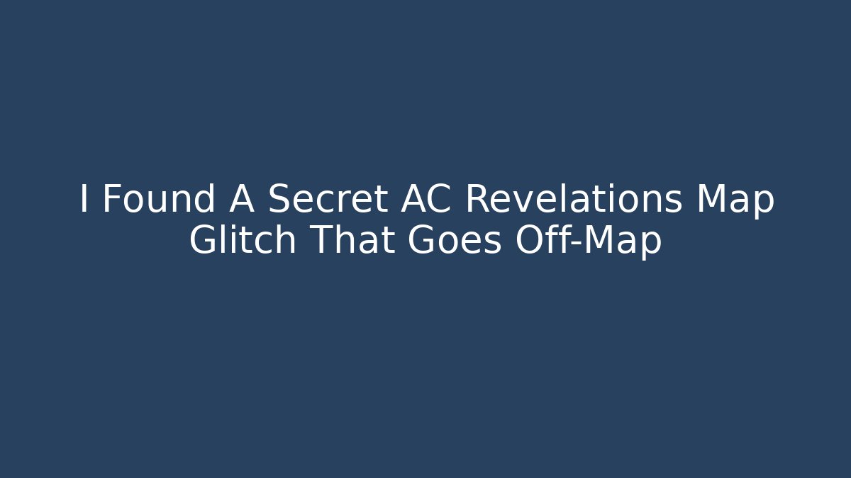 I Found A Secret AC Revelations Map Glitch That Goes Off-Map - Critter Realm