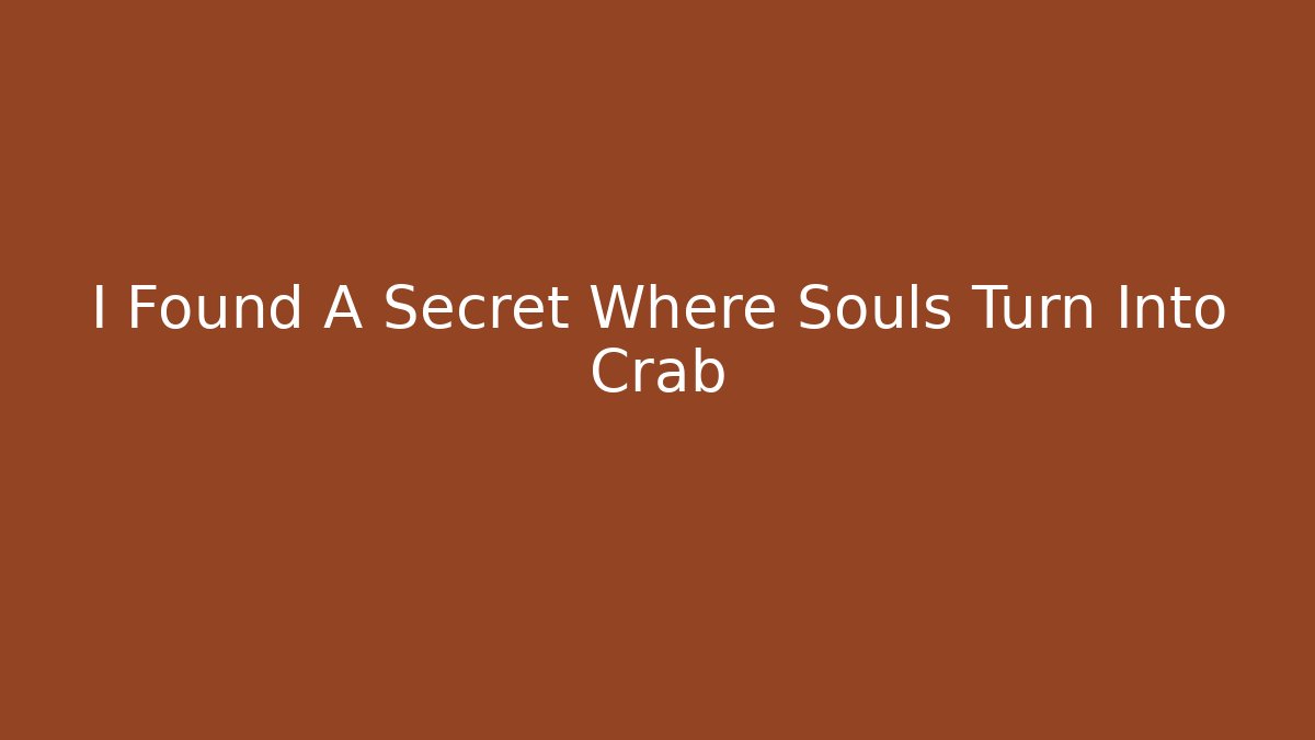 I Found A Secret Where Souls Turn Into Crab - Critter Realm