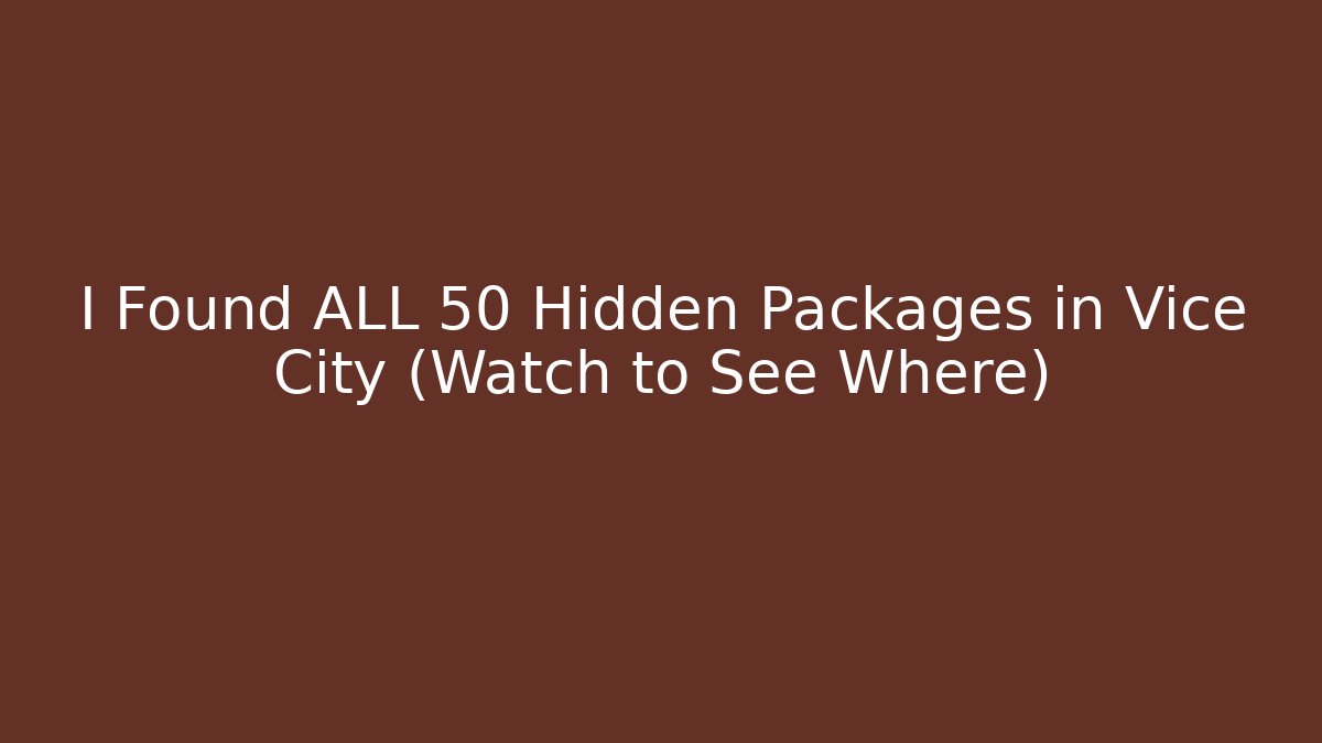 I Found ALL 50 Hidden Packages in Vice City (Watch to See Where)