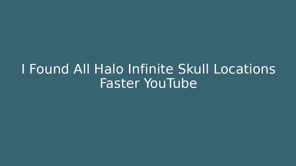 I Found All Halo Infinite Skull Locations Faster YouTube