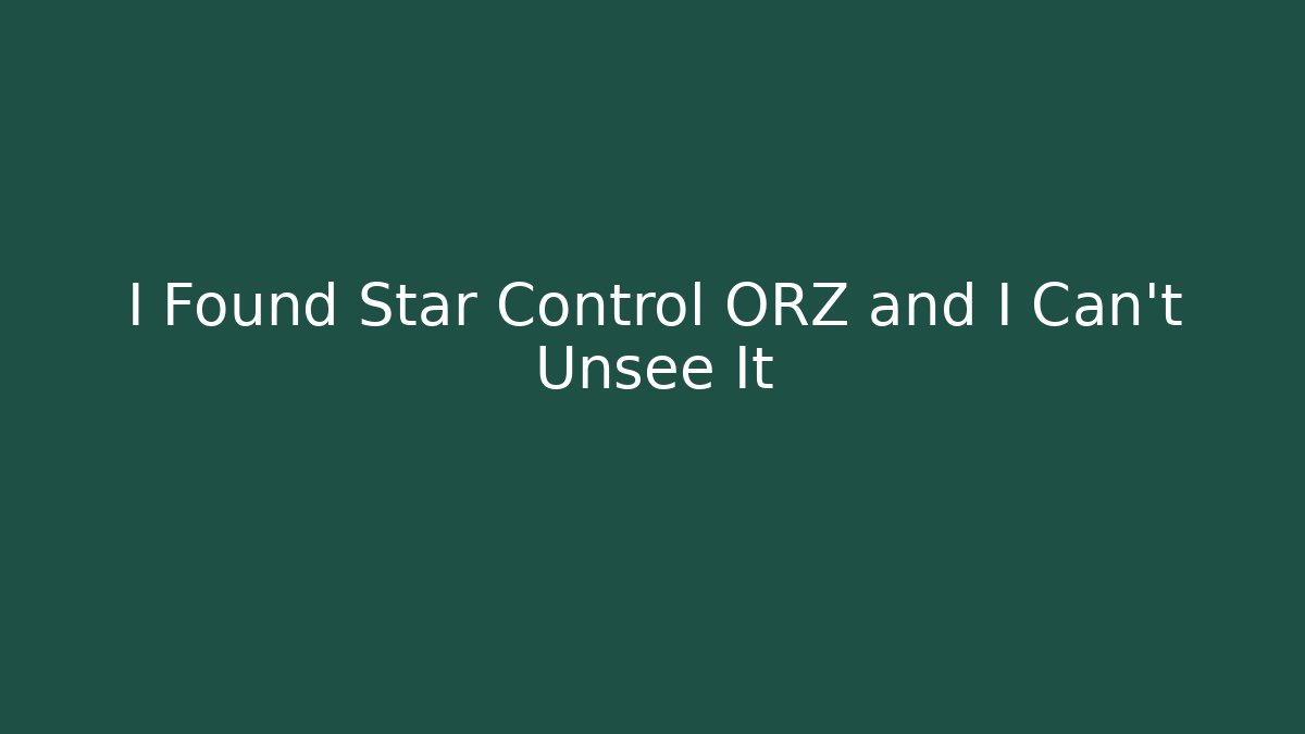 I Found Star Control ORZ and I Can't Unsee It