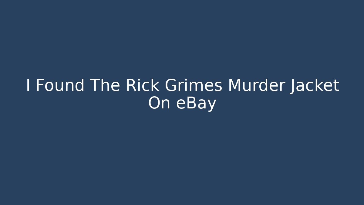 I Found The Rick Grimes Murder Jacket On eBay