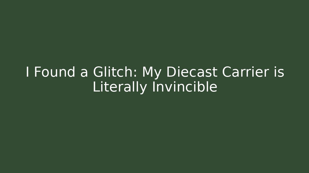 I Found a Glitch: My Diecast Carrier is Literally Invincible