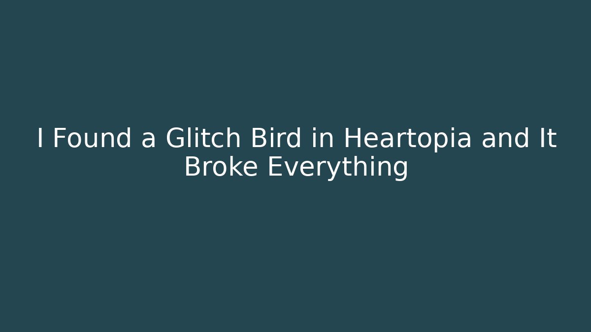 I Found a Glitch Bird in Heartopia and It Broke Everything - Critter Realm