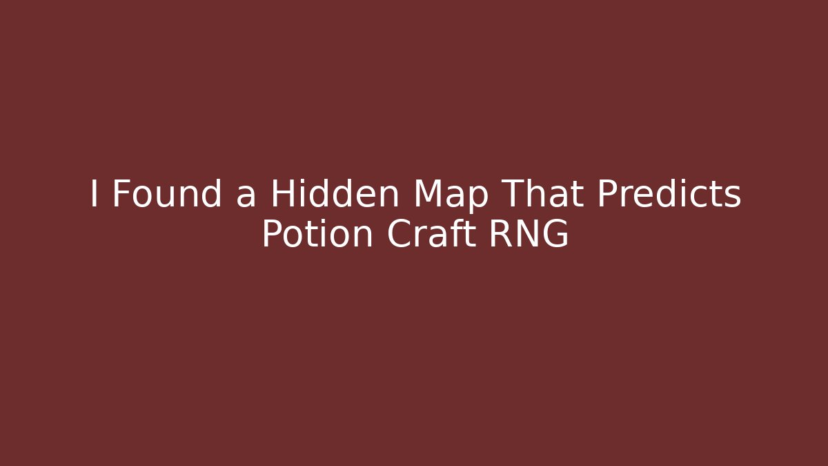 I Found a Hidden Map That Predicts Potion Craft RNG - Critter Realm